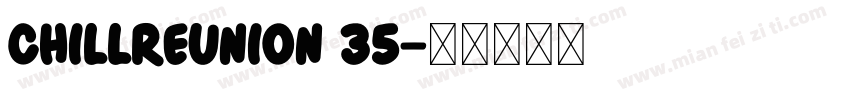 ChillReunion 35字体转换